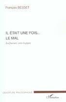 Couverture du livre « Il etait une fois le mal - la fracture ontologique » de Francois Besset aux éditions L'harmattan