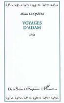Couverture du livre « Voyages d'adam » de Afnan El Qasem aux éditions L'harmattan