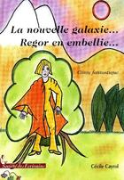 Couverture du livre « La nouvelle galaxie... Regor en embellie... » de Cayrom Cecile aux éditions Societe Des Ecrivains