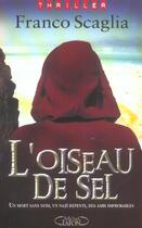 Couverture du livre « L'oiseau de sel - Un mort sans nom, un nazi repenti, des amis improbables » de Franco Scaglia aux éditions Michel Lafon