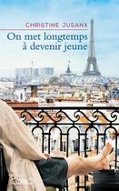 Couverture du livre « On met longtemps à devenir jeune » de Christine Jusanx aux éditions Michel Lafon