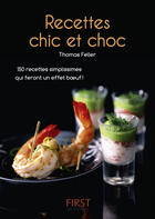 Couverture du livre « Recettes chic et choc » de Thomas Feller aux éditions First