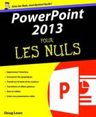 Couverture du livre « Powerpoint 2013 pour les nuls » de Doug Lowe aux éditions First Interactive