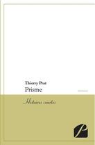 Couverture du livre « Prisme ; histoires courtes » de Thierry Prat aux éditions Editions Du Panthéon