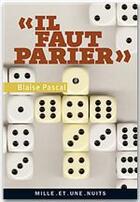 Couverture du livre « Il faut parier » de Pascal-P aux éditions Fayard/mille Et Une Nuits