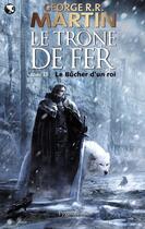 Couverture du livre « Le trône de fer t.13 ; le bûcher d'un roi » de George R. R. Martin aux éditions Pygmalion