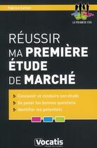 Couverture du livre « Réussir ma première étude de marché » de Fabrice Carlier aux éditions Studyrama