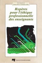 Couverture du livre « Repères pour l'éthique professionnelle des enseignants » de Jutras/Gohier aux éditions Presses De L'universite Du Quebec