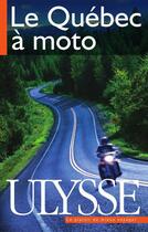 Couverture du livre « Le Québec à moto » de Helene Boyer aux éditions Ulysse