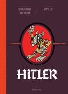 Couverture du livre « La véritable histoire vraie Tome 5 : Hitler » de Ptiluc et Bernard Swysen aux éditions Dupuis