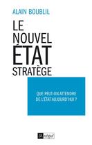 Couverture du livre « Le nouvel Etat stratège ; que peut-on attendre de l'Etat aujourd'hui ? » de Alain Boublil aux éditions Archipel