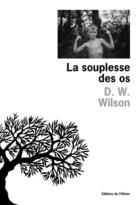 Couverture du livre « La souplesse des os » de Dave W. Wilson aux éditions Olivier (l')