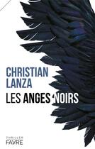 Couverture du livre « Les anges noirs » de Christian Lanza aux éditions Favre