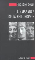 Couverture du livre « Naissance de la philosophie (la) » de Giorgio Colli aux éditions Eclat