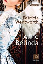 Couverture du livre « Anne Belinda » de Patricia Wentworth aux éditions Editions De La Loupe