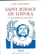 Couverture du livre « Saint Ignace De Loyola » de Delastre Louise Andr aux éditions Tequi