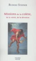 Couverture du livre « Missions De La Colere - Verite, Devotion » de Rudolf Steiner aux éditions Triades