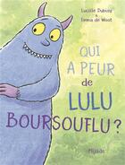 Couverture du livre « Qui a peur de Lulu Boursouflu » de Emma De Woot et Lucille Dusiby aux éditions Mijade