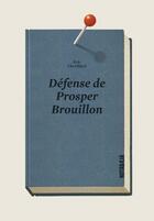 Couverture du livre « Défense de Prosper Brouillon » de Jean-Francois Martin et Eric Chevillard aux éditions Noir Sur Blanc