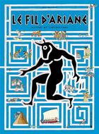 Couverture du livre « Le fil d'Ariane : mythes et labyrinthes » de Jan Bajtlik aux éditions La Joie De Lire