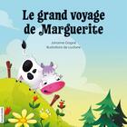 Couverture du livre « Le grand voyage de Marguerite » de Gagne Johanne Et Lou aux éditions Courte Echelle