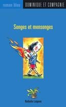 Couverture du livre « Songes et mensonges » de Nathalie Loignon aux éditions Dominique Et Compagnie