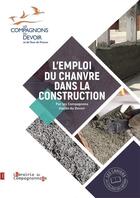 Couverture du livre « L'emploi du chanvre dans la construction » de Compagnons Du Devoir aux éditions Compagnonnage