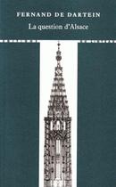 Couverture du livre « La question d'Alsace » de Fernand De Dartein aux éditions Editions Du Linteau