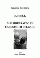 Couverture du livre « N.I.M.B.Y ; dialogues avec un calendrier bulagre » de Veronika Boutinova aux éditions Espace D'un Instant
