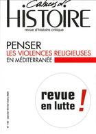 Couverture du livre « Cahiers d'histoire n 145 penser les violences religieuses en mediterranee - septembre 2020 » de  aux éditions Paul Langevin