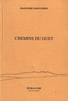 Couverture du livre « Chemins du guet » de Lison-Leroy Francois aux éditions Tetras Lyre