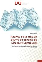 Couverture du livre « Analyse de la mise en oeuvre du schema de structure communal » de Blaffart-M aux éditions Editions Universitaires Europeennes