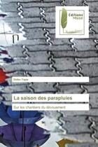 Couverture du livre « La saison des parapluies - sur les chantiers du devouement » de Tapie Didier aux éditions Muse