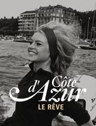 Couverture du livre « Côte d'Azur ; le rêve » de Coralie Didier aux éditions Ludion
