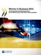 Couverture du livre « Women in business 2014 ; accelerating entrepreneurship in the Middle East and North Africa Region » de Ocde aux éditions Ocde