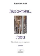 Couverture du livre « Pour continuere l'orgue - vol. 2 » de Rouet Pascale aux éditions Delatour