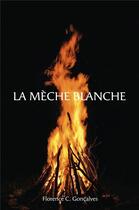 Couverture du livre « La meche blanche » de C. Goncalves F. aux éditions Librinova