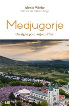 Couverture du livre « Medjugorje, un signe pour aujourd'hui » de Alexis Wiehe aux éditions Des Beatitudes