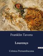 Couverture du livre « Lourenço : Crônica Pernambucana » de Franklin Tavora aux éditions Culturea