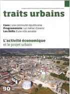 Couverture du livre « Traits urbains n 90 activite economique aout/septembre 2017 - » de  aux éditions Traits Urbains