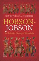 Couverture du livre « Hobson-Jobson: The Definitive Glossary of British India » de Burnell A C aux éditions Oup Oxford