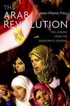 Couverture du livre « The Arab Revolution: Ten Lessons from the Democratic Uprising » de Jean-Pierre Filiu aux éditions Oxford University Press Usa