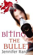 Couverture du livre « Biting The Bullet » de Rardin Jennifer aux éditions Little Brown Book Group Digital