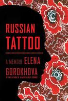 Couverture du livre « Russian Tattoo » de Gorokhova Elena aux éditions Simon & Schuster