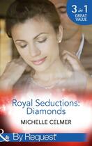 Couverture du livre « Royal Seductions: Diamonds (Mills & Boon By Request) (Royal Seductions » de Michelle Celmer aux éditions Mills & Boon Series