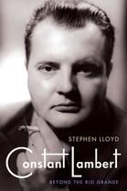 Couverture du livre « Constant Lambert » de Lloyd Stephen aux éditions Boydell And Brewer Group Ltd