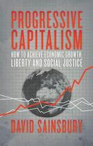 Couverture du livre « Progressive Capitalism » de Sainsbury David aux éditions Biteback Publishing Digital