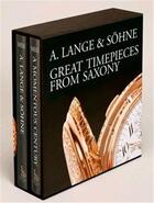 Couverture du livre « A. lange & sohne - great timepieces from saxony » de Meis Reinhard aux éditions Antique Collector's Club