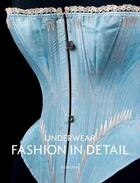 Couverture du livre « Underwear fashion in detail » de Eleri Lynn aux éditions Victoria And Albert Museum