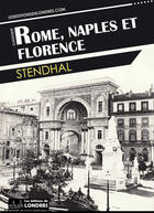 Couverture du livre « Rome, Naples et Florence » de Stendhal aux éditions Les Editions De Londres